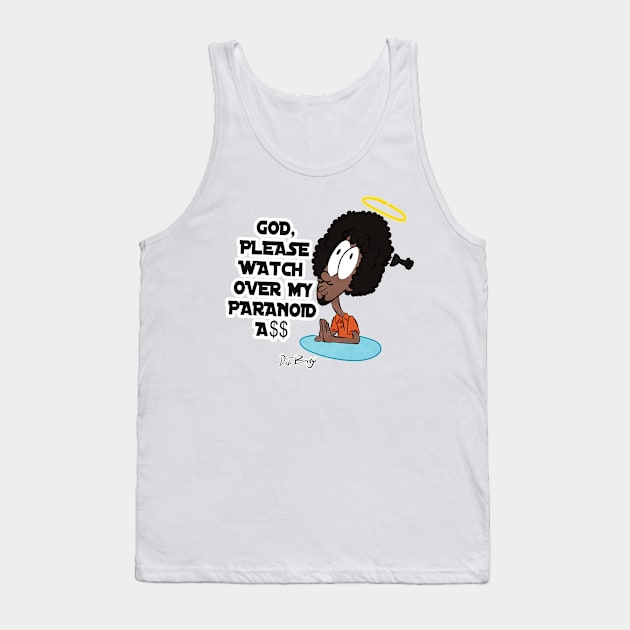 Please Watch Over My Paranoid A$$ Tank Top by D.J. Berry